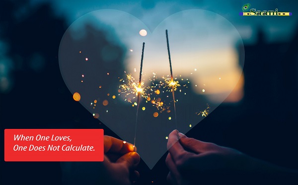 When One Loves, One Does Not Calculate